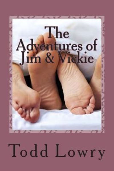 Cover for Todd Lowry · The Adventures of Jim &amp; Vickie (Paperback Book) (2014)