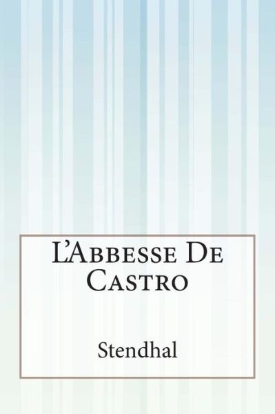 Cover for Stendhal · L' Abbesse De Castro (Pocketbok) (2014)