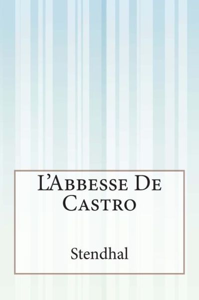 Cover for Stendhal · L' Abbesse De Castro (Paperback Bog) (2014)