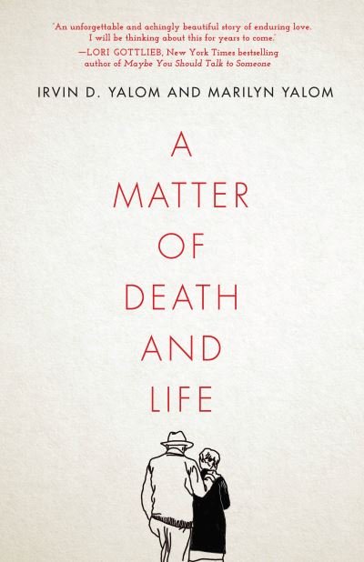 Cover for Irvin D. Yalom · A Matter of Death and Life (Inbunden Bok) (2021)
