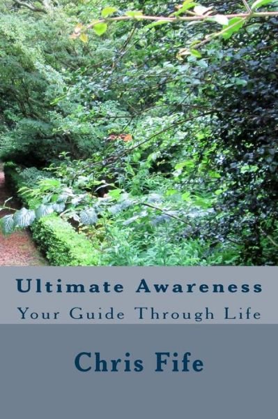 Cover for Chris Fife · Ultimate Awareness: Your Guide Through Life (Paperback Bog) (2014)