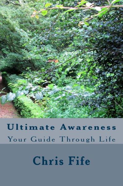 Cover for Chris Fife · Ultimate Awareness: Your Guide Through Life (Taschenbuch) (2014)