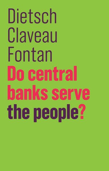 Cover for Peter Dietsch · Do Central Banks Serve the People? - The Future of Capitalism (Hardcover Book) (2018)