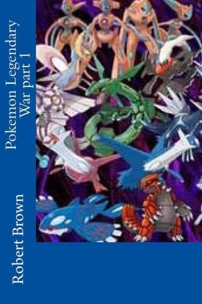 Cover for Robert Lee Brown · Pokemon Legendary War Part 1 (Paperback Book) (2015)