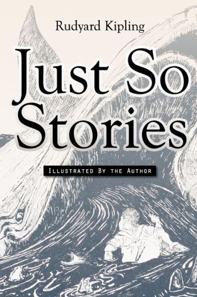 Cover for Rudyard Kipling · Just So Stories: Illustrated (Paperback Bog) (2015)
