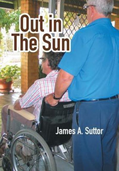 Cover for James Suttor · Out in the Sun (Hardcover Book) (2016)