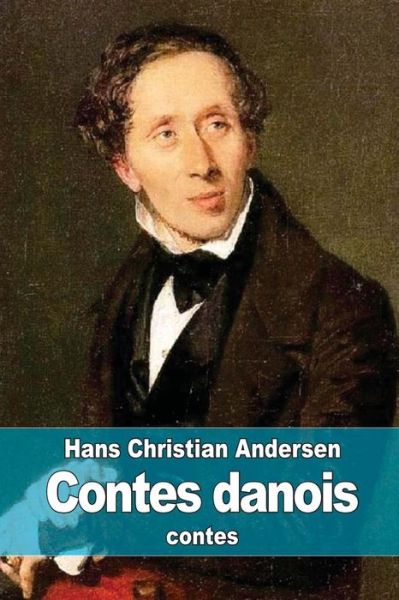 Cover for Hans Christian Andersen · Contes Danois (Paperback Book) (2015)