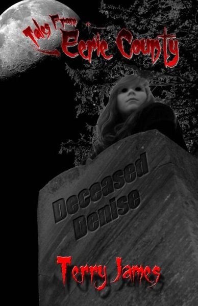 Cover for Terry James · Deceased Denise (Paperback Book) (2015)