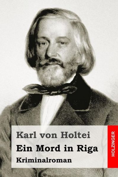 Cover for Karl Von Holtei · Ein Mord in Riga: Kriminalroman (Taschenbuch) (2015)