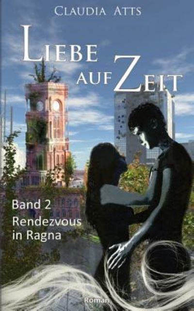 Cover for Claudia Atts · Liebe auf Zeit 2 (Paperback Book) (2015)