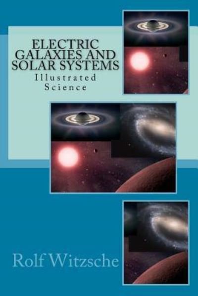 Cover for Rolf A F Witzsche · Electric Galaxies and Solar Systems (Paperback Book) (2016)