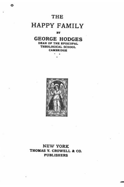 The Happy Family - George Hodges - Książki - Createspace Independent Publishing Platf - 9781523989768 - 10 lutego 2016