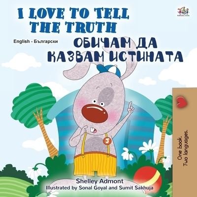 Cover for Shelley Admont · I Love to Tell the Truth (English Bulgarian Bilingual Children's Book) (Paperback Book) (2020)