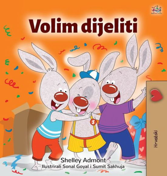 Cover for Shelley Admont · I Love to Share (Croatian Children's Book) (Hardcover bog) (2020)