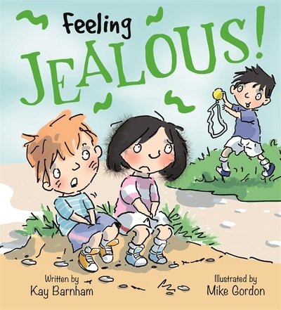 Feelings and Emotions: Feeling Jealous - Feelings and Emotions - Kay Barnham - Livros - Hachette Children's Group - 9781526300768 - 14 de março de 2019