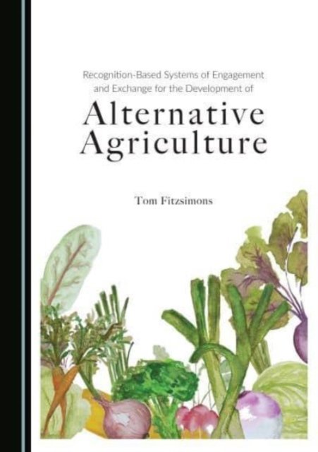 Cover for Tom Fitzsimons · Recognition-Based Systems of Engagement and Exchange for the Development of Alternative Agriculture (Hardcover Book) [Unabridged ed edition] (2023)