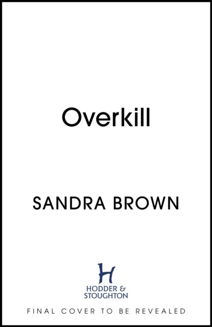 Cover for Sandra Brown · Overkill: a gripping new suspense novel from the global bestselling author (Paperback Bog) (2022)