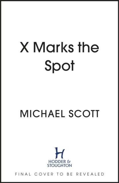 Cover for Michael Scott · X Marks the Spot: The Story of Archaeology in Eight Extraordinary Discoveries (Inbunden Bok) (2023)