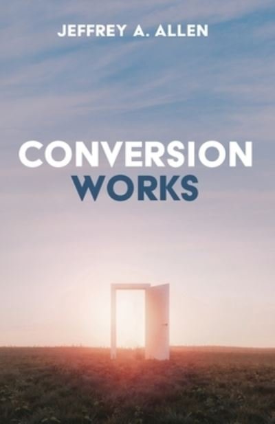 Cover for Wipf &amp; Stock Publishers · Conversion Works (Pocketbok) (2021)