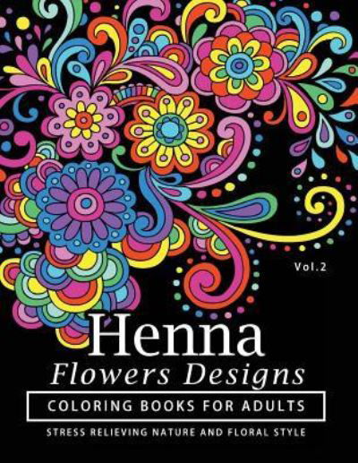 Cover for Henna Coloring Books · Henna Flowers Designs Coloring Books for Adults (Paperback Book) (2016)