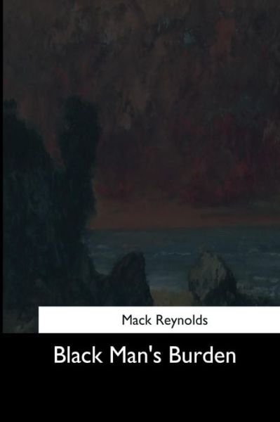 Cover for Mack Reynolds · Black Man's Burden (Pocketbok) (2017)