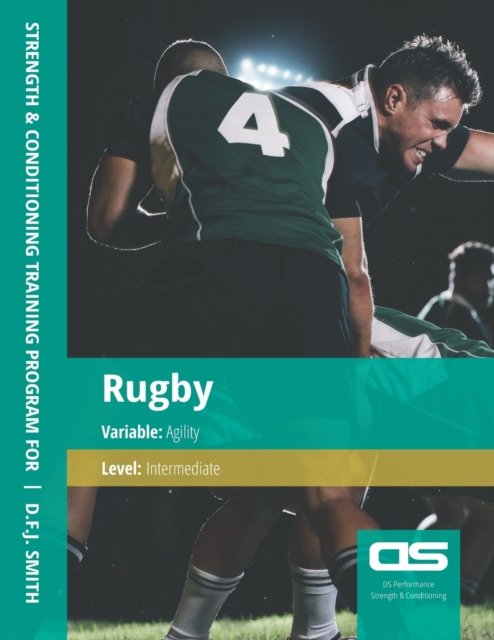 Cover for D F J Smith · DS Performance - Strength &amp; Conditioning Training Program for Rugby, Agility, Intermediate (Pocketbok) (2016)