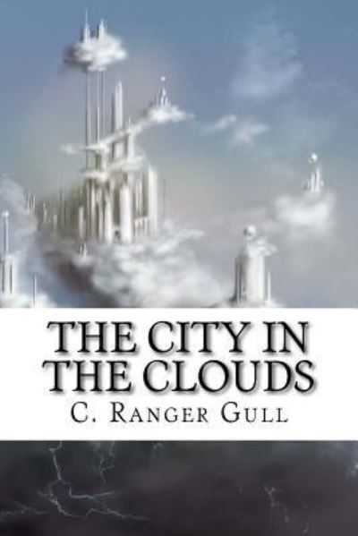 Cover for C Ranger Gull · The City in the Clouds (Paperback Book) (2017)