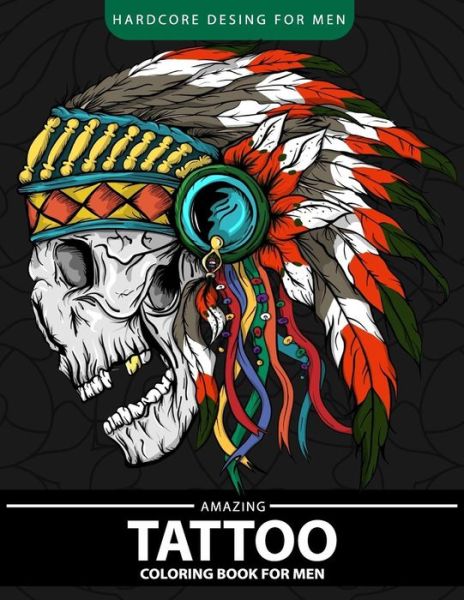 Amazing Tattoo Coloring Book for men - Adult Coloring Books - Books - Createspace Independent Publishing Platf - 9781548362768 - June 26, 2017