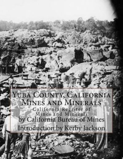 Cover for California Bureau of Mines · Yuba County, California Mines and Minerals (Paperback Book) (2017)