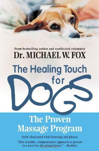 Cover for Michael W. Fox · Healing Touch for Dogs: The Proven Massage Program (Paperback Book) [Revised edition] (2004)