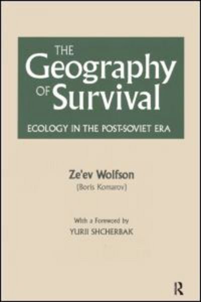 The Geography of Survival: Ecology in the Post-Soviet Era - Ze'ev Wolfson - Livros - Taylor & Francis Inc - 9781563240768 - 30 de setembro de 1994
