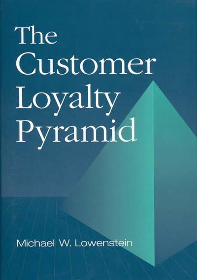 Cover for Michael Lowenstein · The Customer Loyalty Pyramid (Hardcover Book) (1997)