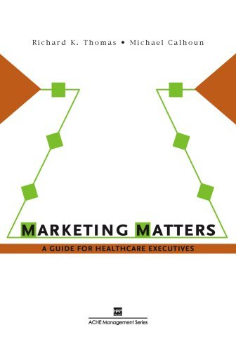 Cover for Richard Thomas · Marketing Matters: A Guide for Healthcare Executives - ACHE Management (Paperback Bog) (2007)