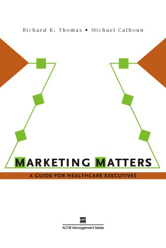 Cover for Richard Thomas · Marketing Matters: A Guide for Healthcare Executives - ACHE Management (Paperback Book) (2007)