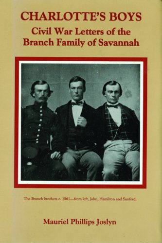 Charlotte's Boys: Civil War Letters of the Branch Family of Savannah - Muriel Joslyn - Books - Pelican Publishing Co - 9781589808768 - September 27, 2010