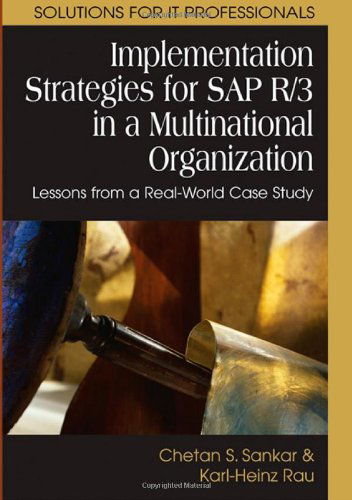 Implementation Strategies for Sap R/3 in a Multinational Organization: Lessons from a Real-world Case Study - Karl-heinz Rau - Books - Cybertech Publishing - 9781591407768 - April 25, 2011