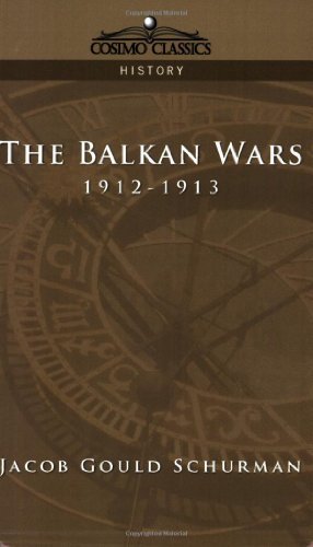 Cover for Jacob Gould Schurman · The Balkan Wars: 1912-1913 (Pocketbok) (2005)