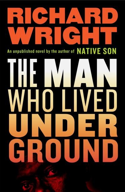 Cover for Richard Wright · The Man Who Lived Underground (Inbunden Bok) (2021)