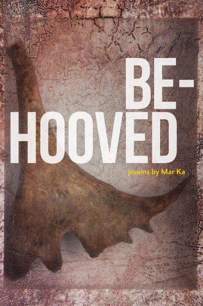 Cover for Mar Ka · Be-Hooved - Alaska Literary (Paperback Book) (2019)