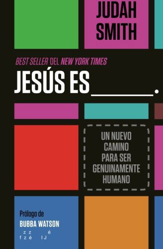 Cover for Judah Smith · Jesús Es ___.: Un Nuevo Camino Para Ser Genuinamente Humano (Paperback Book) [Spanish edition] (2013)