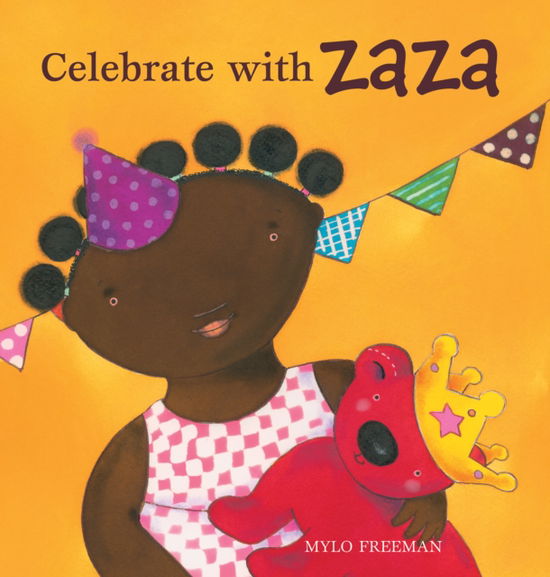 Cover for Mylo Freeman · Celebrate with Zaza (Hardcover bog) [First edition. edition] (2018)