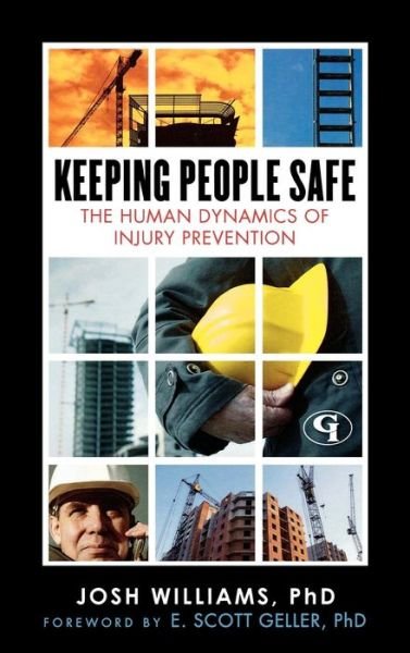 Keeping People Safe: The Human Dynamics of Injury Prevention - Williams, Josh, Ph. D. - Bøker - Government Institutes Inc.,U.S. - 9781605906768 - 16. april 2010