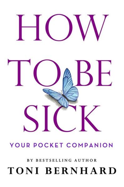 Cover for Toni Bernhard · How to Be Sick: Your Pocket Companion (Paperback Book) (2020)