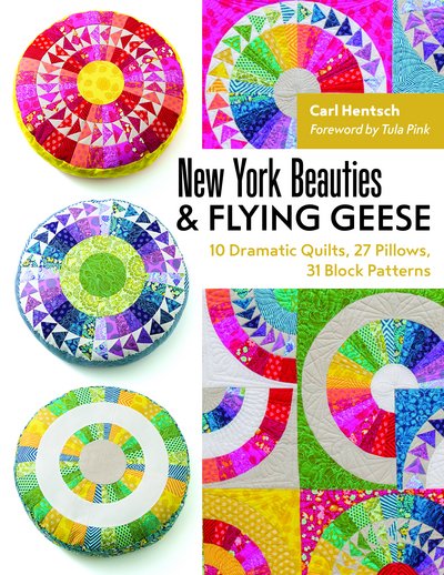 Cover for Carl Hentsch · New York Beauties &amp; Flying Geese: 10 Dramatic Quilts, 27 Pillows, 31 Block Patterns (Taschenbuch) (2017)