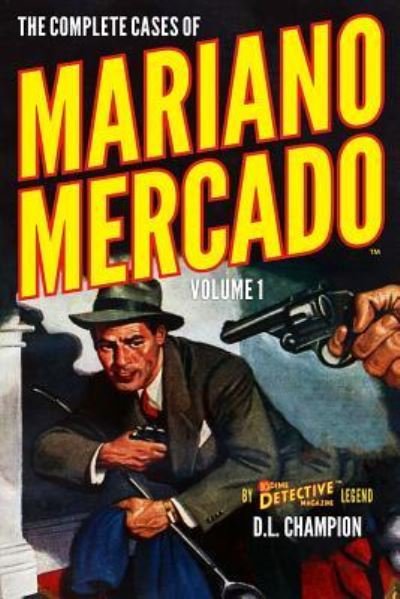 Cover for D L Champion · The Complete Cases of Mariano Mercado, Volume 1 (Paperback Book) (2016)