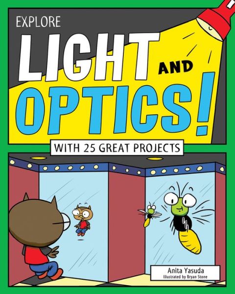 Cover for Anita Yasuda · Explore Light and Optics! (Hardcover Book) (2016)