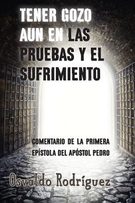Cover for Osvaldo Rodriguez · Tener Gozo Aun En Las Pruebas Y El Sufrimiento (Taschenbuch) (2016)