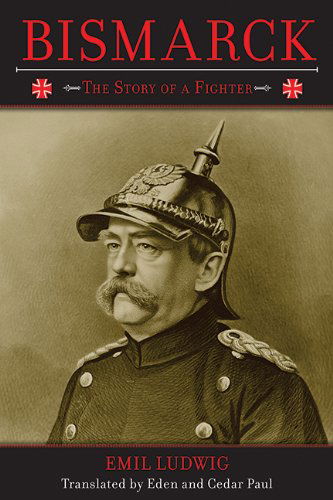 Cover for Emil Ludwig · Bismarck: The Story of a Fighter (Pocketbok) (2013)