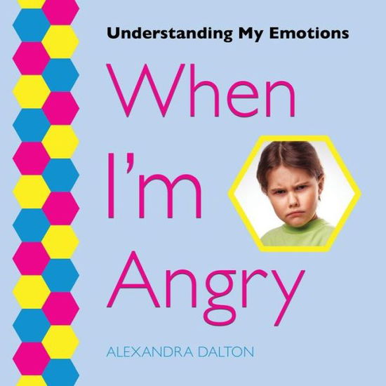 Cover for Alexandra Dalton · When I'm Angry (Paperback Book) (2016)