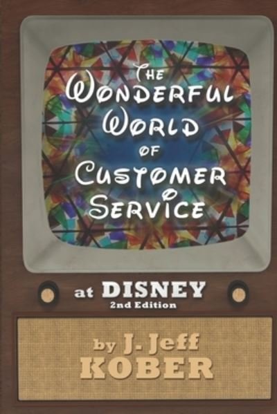 Cover for J Jeff Kober · The Wonderful World of Customer Service at Disney (Paperback Book) (2020)